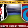 Beşiktaş Trabzonspor maçı ne zaman hangi kanalda Beşiktaş Trabzonspor canlı izleme linki