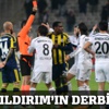 İşte Bülent Yıldırım'ın derbi notu