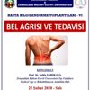 Bel ağrısı ve tedavileri anlatılacak Bel ağrısı ve tedavileri anlatılacak