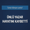 Edebiyat dünyasının acı kaybı Edebiyat dünyasının acı kaybı
