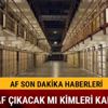 Af son dakika haberleri 2018'de Genel af çıkacak mı af yasası ile ilgili son haberler Af son dakika haberleri 2018'de Genel af çıkacak mı af yasası ile ilgili son haberler