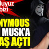 ﻿Anonymous Elon Musk’a savaş açtı
