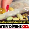 Gıda takviyelerine ceza yağdı