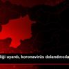 Sivas Valiliği uyardı, koronavirüs dolandırıcılarına ... Sivas Valiliği uyardı, koronavirüs dolandırıcılarına ...