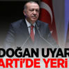 Erdoğan uyardı: AK Parti'de yeri yok!