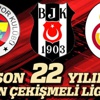 Son 22 yılın en çekişmeli sezonu Son 22 yılın en çekişmeli sezonu