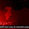 Hatay da hafif ticari araç ile otomobil çarpıştı: ... Hatay da hafif ticari araç ile otomobil çarpıştı: ...