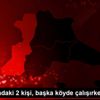 Karantinadaki 2 kişi, başka köyde çalışırken yakalandı Karantinadaki 2 kişi, başka köyde çalışırken yakalandı