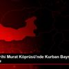 Muş un tarihi Murat Köprüsü nde Kurban Bayramı yoğunluğu