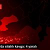 Karaman da silahlı kavga: 4 yaralı Karaman da silahlı kavga: 4 yaralı