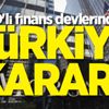 ABD'li finans devlerinden Türkiye kararı ABD'li finans devlerinden Türkiye kararı