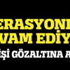 İşte terör operasyonları!