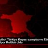 Ampute Futbol Türkiye Kupası şampiyonu Etimesgut Belediye ...