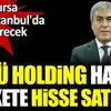 Ünlü holding hangi şirketleri satıyor Ünlü holding hangi şirketleri satıyor