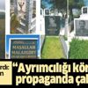 İçişleri Bakanlığından "bölücü ve sol terör örgütü mensuplarının mezarlarının tahrip edildiği" iddiasına yalanlama