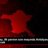 Galatasaray, ilk yarının son maçında Antalyaspor u ...
