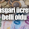 Asgari Ücret 2019'da kaç TL oldu? Asgari Ücret 2019'da kaç TL oldu?