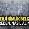 Enerji Kimlik Belgesi nereden, nasıl alınır? 2019 Bina EKB fiyatları ne kadar? Enerji Kimlik Belgesi nereden, nasıl alınır? 2019 Bina EKB fiyatları ne kadar?