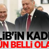 İdlib'in kaderi bugün belli olacak!