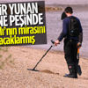 Yunanistan’da ‘Osmanlı definesi’ furyası başladı