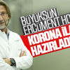 Prof. Dr. Ercüment Ovalı: Koronavirüs ilacı hazır