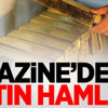 Hazine’den altın hamlesi