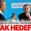 Erdoğan ve Obama'dan Önemli Açıklamalar