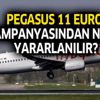 Pegasus 11 euro bilet kampanyasından nasıl yararlanılır?