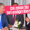 Sisi'ye Netanyahu'dan övgüler