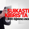Suikastin izi Kıbrıs'ta çıktı!