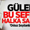 Gülen Bu Kez Millete 'Şeytan' Dedi Gülen Bu Kez Millete 'Şeytan' Dedi