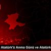 10 Kasım Atatürk ü Anma Günü ve Atatürk Haftası 10 Kasım Atatürk ü Anma Günü ve Atatürk Haftası