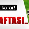 TFF'den son hafta kararı!