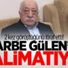 Darbe Gülen’in talimatıyla yapıldı Darbe Gülen’in talimatıyla yapıldı