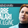 Meral Akşener darbe imalarını değerlendirdi Meral Akşener darbe imalarını değerlendirdi