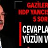 Gazilerden CHP lideri Kılıçdaroğlu’na 5 soru: Bunlar aklınıza gelmedi mi?