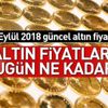 Son dakika altın fiyatları: Bugün gram altın, çeyrek altın fiyatı ne kadar, dolar kuru kaç TL? 15 Eylül