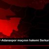 Bursaspor-Adanaspor maçının hakemi Serkan Tokat oldu Bursaspor-Adanaspor maçının hakemi Serkan Tokat oldu