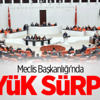 Meclis Başkanlığı'nda Büyük Sürpriz Meclis Başkanlığı'nda Büyük Sürpriz