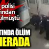 ﻿Gözaltında ölüm kamerada