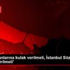 Bilim insanlarına kulak verilmeli, İstanbul Sözleşmesi ... Bilim insanlarına kulak verilmeli, İstanbul Sözleşmesi ...