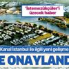 Son dakika: Bakan Kurum açıkladı! Kanal İstanbul ile ilgili yeni gelişme