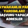 Vatandaşa 500-800 ve 900 lira kaymakamlık yardımı! Kaymakamlık desteği başvuru destek şartları nedir? Vatandaşa 500-800 ve 900 lira kaymakamlık yardımı! Kaymakamlık desteği başvuru destek şartları nedir?