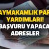 Vatandaşa 500-800 ve 900 lira kaymakamlık yardımı! Kaymakamlık desteği başvuru destek şartları nedir?