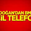 Erdoğan'dan BM'ye acil telefon!