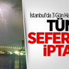 İstanbul'da 3 Gün Hayat Duracak! Tüm Seferler İptal