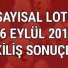 Sayısal Loto çekilişi 16 Eylül sonuçları Milli Piyango Sayısal Loto çekiliş sonucu bilet sorgulama ekranı mpi.gov.tr