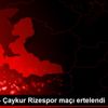 Göztepe - Çaykur Rizespor maçı ertelendi Göztepe - Çaykur Rizespor maçı ertelendi