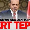 Erdoğan'an ABD'deki mahkemeye sert tepki!
