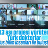 Türk ve Rus bilim insanları korona aşısı için toplandı